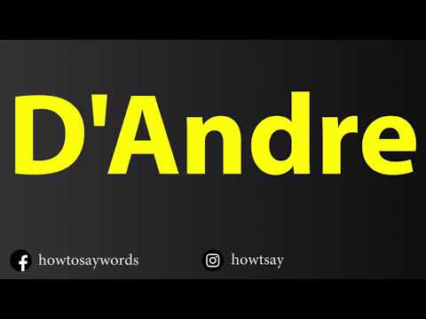How To Pronounce D'Andre