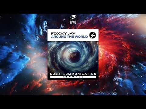 Foxxy Jay - Around the World (Extended Mix) [LOST KOMMUNICATION RECORDS]