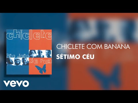 Sétimo Céu - Chiclete Com Banana