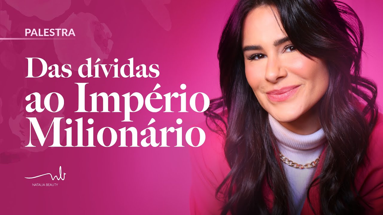 A Transformação: Como Natalia Beauty se Tornou uma Milionária na Área da Beleza