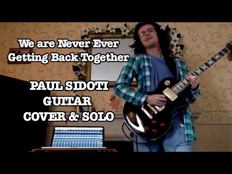 WANEGBT - Paul Sidoti Guitar Cover & Solo by Mark Autumn! (We Are Never Ever Getting Back Together)