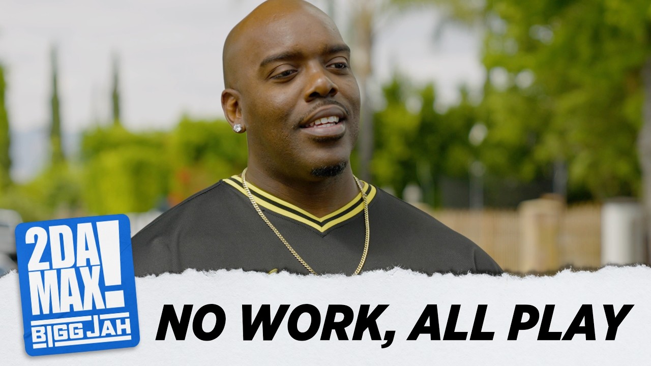 "NO WORK, ALL PLAY" | BIGG JAH