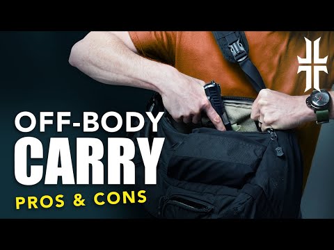 The Pros & Cons of OFF-BODY CARRY