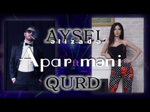 Aysel Əlizadə ft Qurd - Apar məni