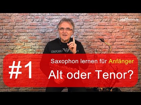 Saxophon lernen Anfänger - Alt oder Tenor