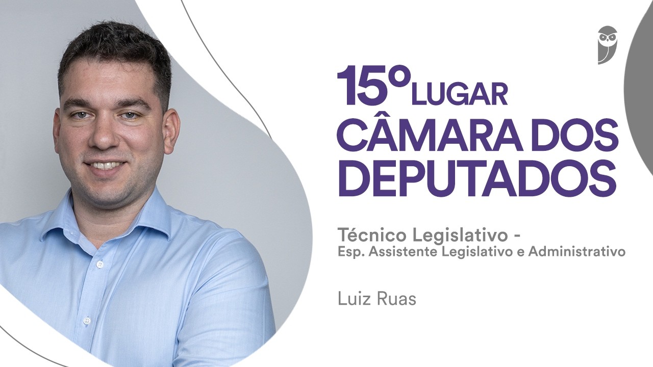 Câmara dos Deputados: Entrevista com Luiz Ruas, aprovado no cargo de Técnico Legislativo