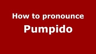 How to pronounce Pumpido