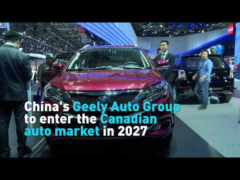 China's Geely Auto Group to enter the Canadian auto market in 2027