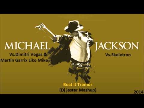 Michael Jackson Vs.Dimitri Vegas & Martin Garrix Like Mike - Beat It Tremor (Dj jester Mashup)