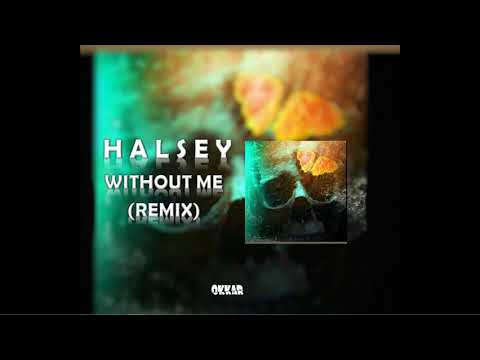 Halsey – Without Me (Okkar Kyaw Remix)