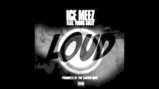 Ice Meez ft. Young Gully - Loud [Prod. By Carter Boyz] [NEW 2013]