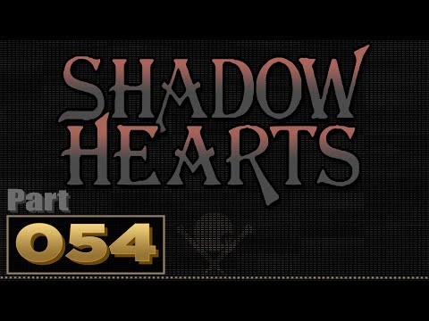 Let's Play: Shadow Hearts - Part 54 | Credits & Thoughts