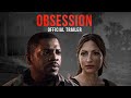 OBSESSION | Official Trailer HD