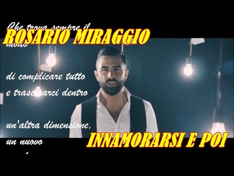 ROSARIO MIRAGGIO  INNAMORARSI E POI ) testo sullo schermo