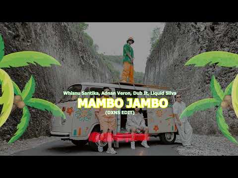 Whisnu Santika, Adnan Veron, Dub It, Liquid Silva - MAMBO JAMBO (DXNS EDIT)