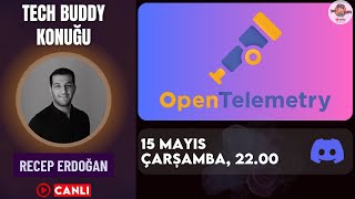 Open Telemetry Nedir, Nasıl Kullanılır? | Recep Erdoğan