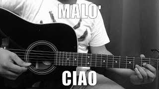 Malo&#39; - Ciao | Guitar cover by JK 🎸
