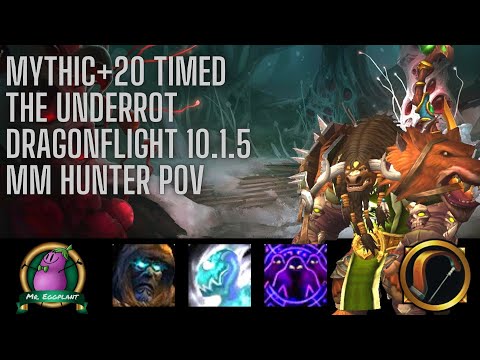 M+20 The Underrot Timed | MM Hunter POV | Dragonflight Season 2 | 10.1.5