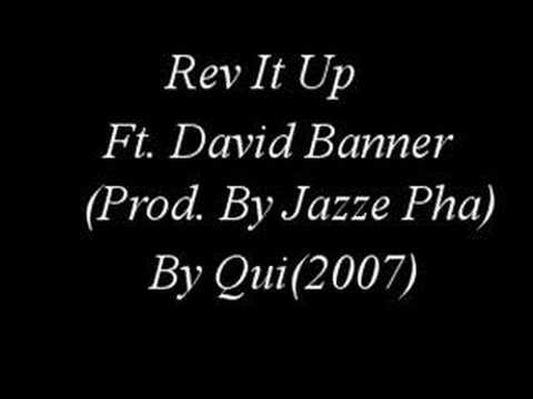 Rev It Up Ft. David Banner- Qui(2007) *fresh*