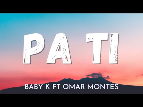 Baby K, Omar Montes- PA TI (Testo/Lyrics)