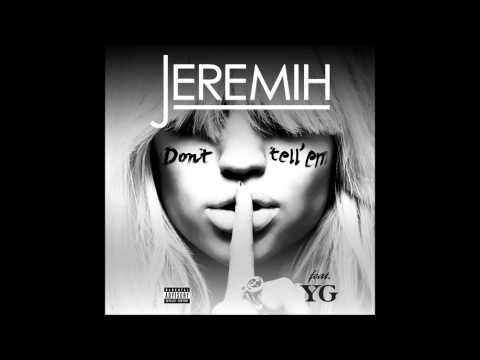 Don't Tell Em By Jeremih Ft YG REAL Clean Version