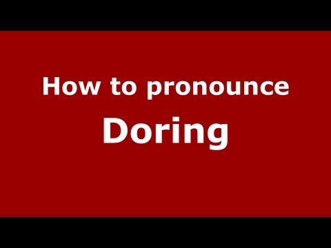 How to Pronounce Doring - PronounceNames.com