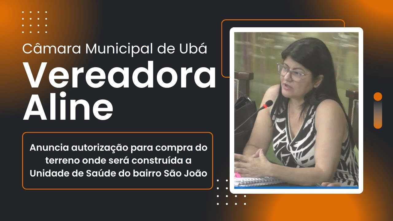 Vereadora Aline anuncia a autorização de compra do terreno onde será construída a Unidade de Saúde do bairro São João