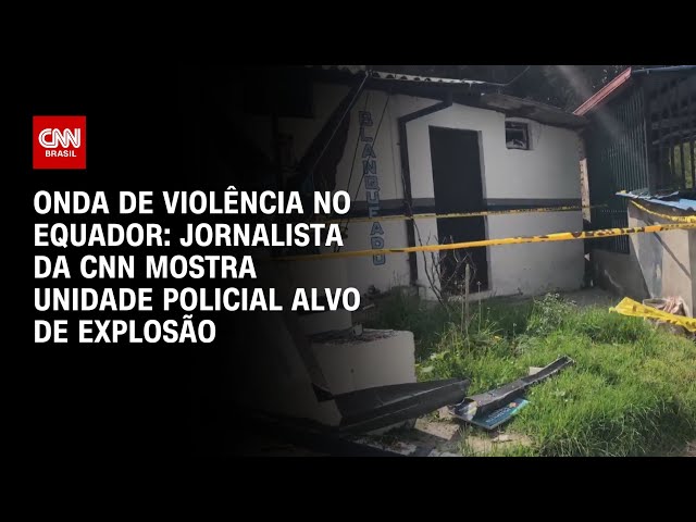 Onda de violência no Equador: jornalista da CNN mostra unidade policial alvo de explosão | CNN 360º