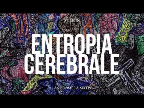 STILLON - Entropia Cerebrale (ft. Aker, Nedos & Losco Individuo)