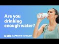 Are You Drinking Enough Water ️ 6 Minute English