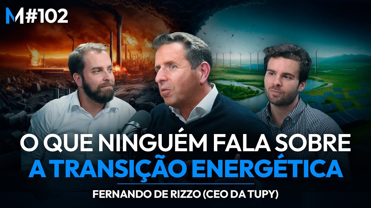 VERDADES INCONVENIENTES SOBRE A TRANSIÇÃO ENERGÉTICA (com CEO da Tupy) | Market Makers #102