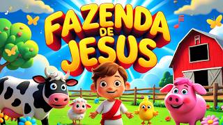 FAZENDA DE JESUS | Louvores Gospel Infantis Animados Para Cantar e Adorar!