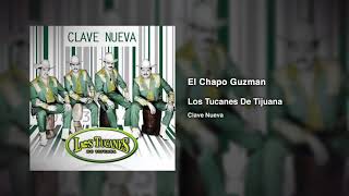 El Chapo Guzman – Los Tucanes De Tijuana (Audio Oficial)