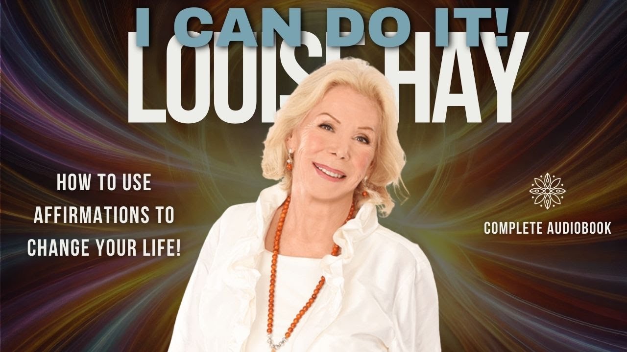 Manifest Your Dream Life with Louise Hay's "I Can Do It" Powerful Affirmations | Complete Audiobook
