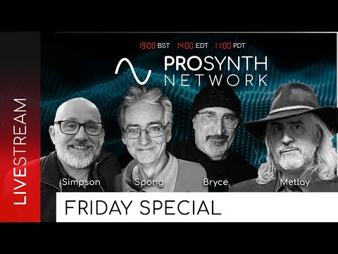 Pro Synth Network LIVE! - Episode 108 with Special Guests, Dr. Mike Metlay & Dave Bryce!