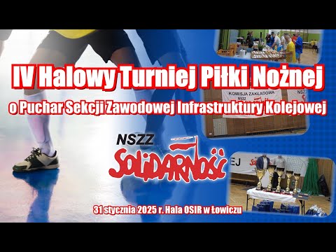 IV Halowy turniej piłki nożnej o Puchar Sekcji Zawodowej Infrastruktury Kolejowej NSZZ„Solidarność”