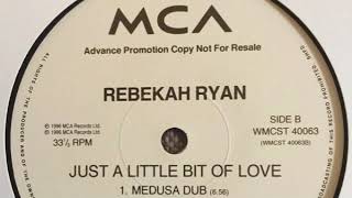 Rebekah Ryan - Just A Little Bit Of Love (Satoshi Tomiie Medusa Dub)