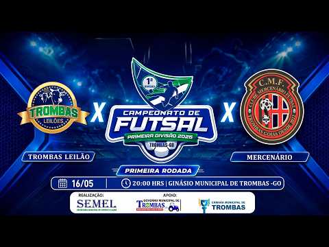 1º Etapa - Trombas Leilões x Mercenários | Futsal Primeira Divisão 2026 Trombas-GO AO VIVO