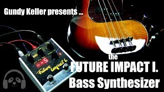 Video thumbnail for FUTURE IMPACT I.   Bass Synthesizer   presented by Gundy Keller by Gundy Keller