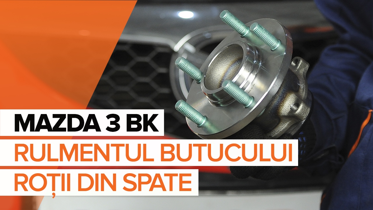 Cum să schimbați: rulment roata din spate la Mazda 3 BK | Ghid de înlocuire