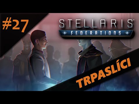 Stellaris: Federations CZ - Trpaslíci ve vesmíru 27 (29.3.)