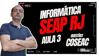 Computer Science for the Rio de Janeiro Police - Class 3 - COSEAC Questions - Paulo Daniel - SEAP