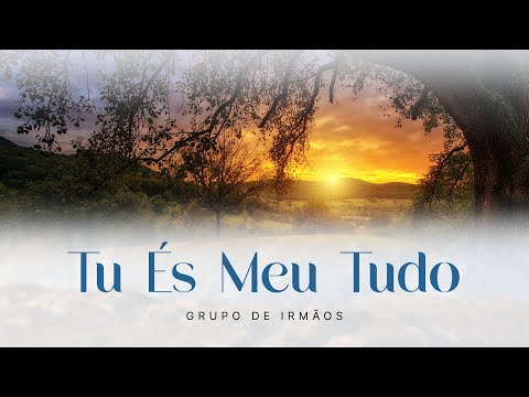 Tu És Meu Tudo - Grupo de Irmãos I Tabernáculo da Fé em Santo Amaro - SP