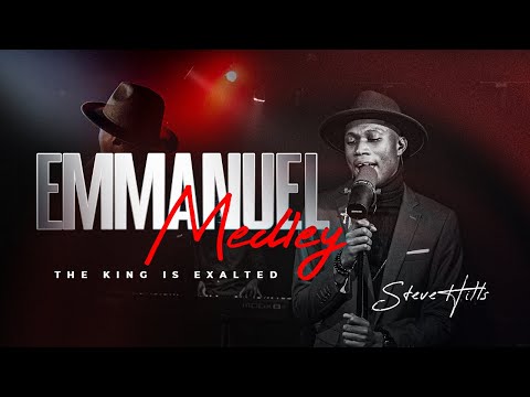 EMMANUEL MEDLEY [ THE KING IS EXALTED ] - SteveHills
