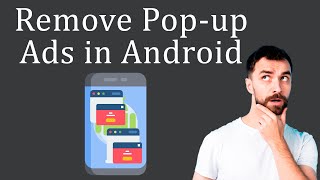 How to Remove Pop-up Ads on Android Phone?