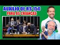 AUXÍLIO DE R 150 PARA AS CRIANÇAS DE ATÉ 6 ANOS ESTÁ SENDO VOTADO AGORA