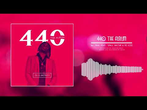 DJ G MONEY FT SMALL DOCTOR X MZ KISS - MOVE