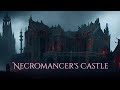 Necromancer S Castle Ambience And Music Grim Dark Fantasy Ambience Ambientmusic