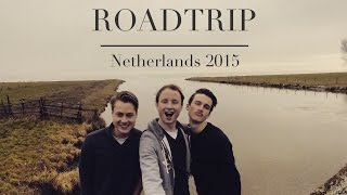 Roadtrip Netherlands 2015 - 3 guys, 2 days, 1000 kilometer