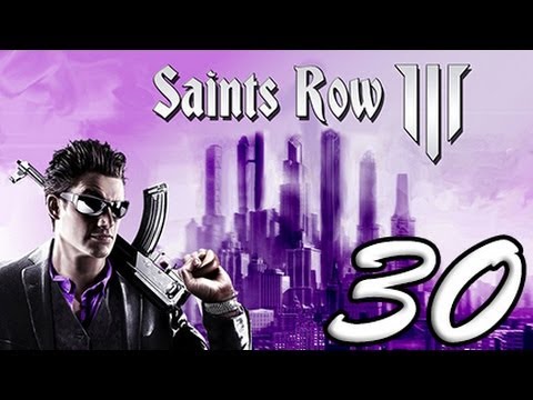 Saints Row: The Third Part 30 [HD] Walkthrough Playthrough Gameplay Xbox360/PS3/PC